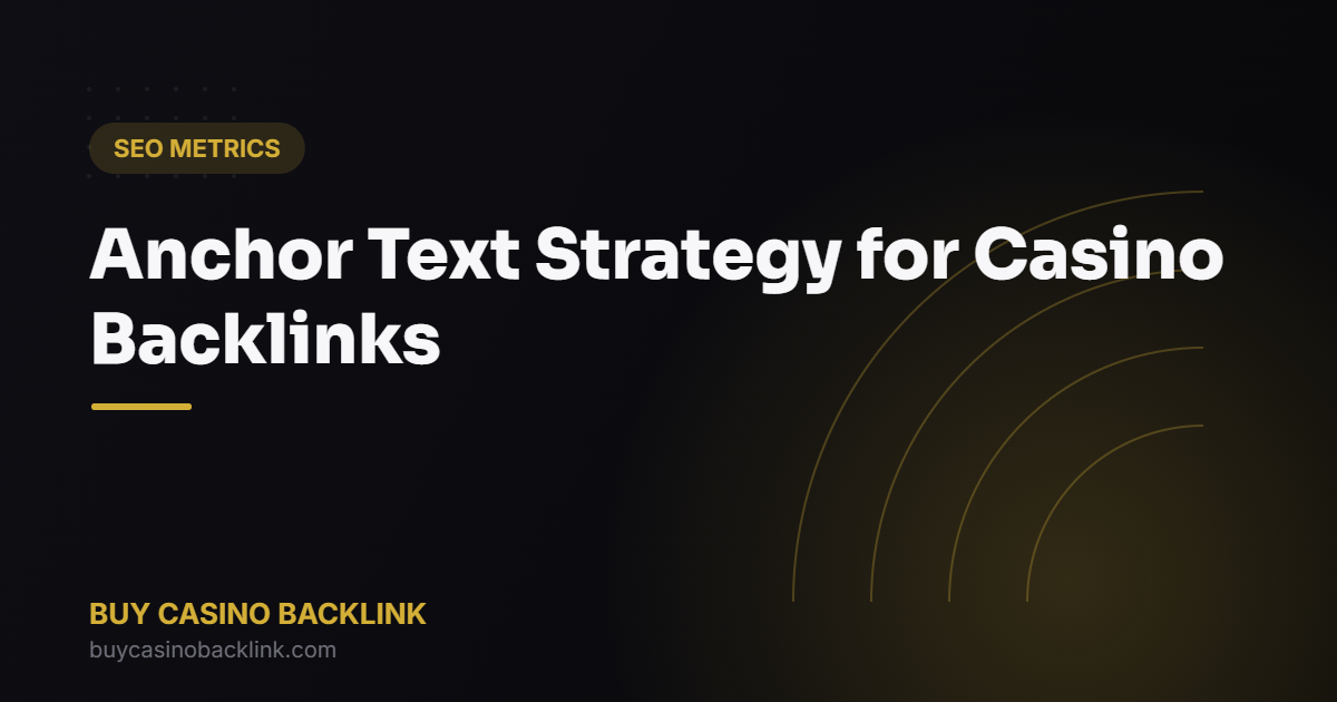 Anchor Text Strategy for Casino Backlinks