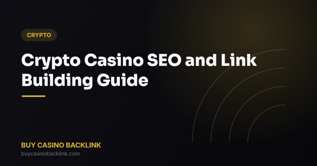 Crypto Casino SEO and Link Building Guide
