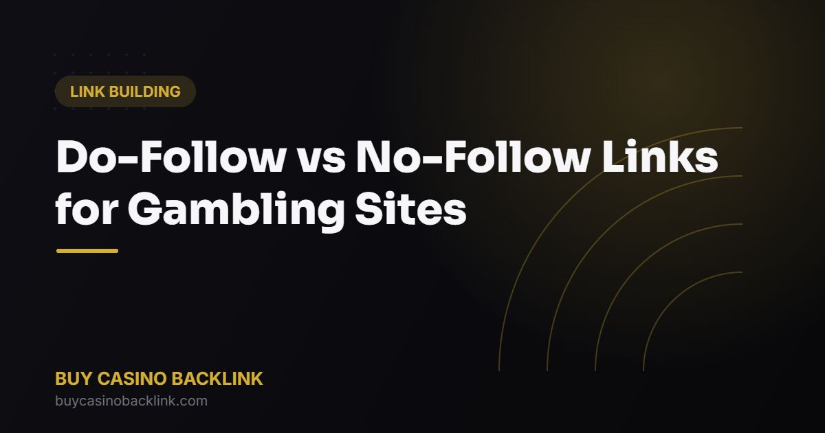 Do-Follow vs No-Follow Links for Gambling Sites