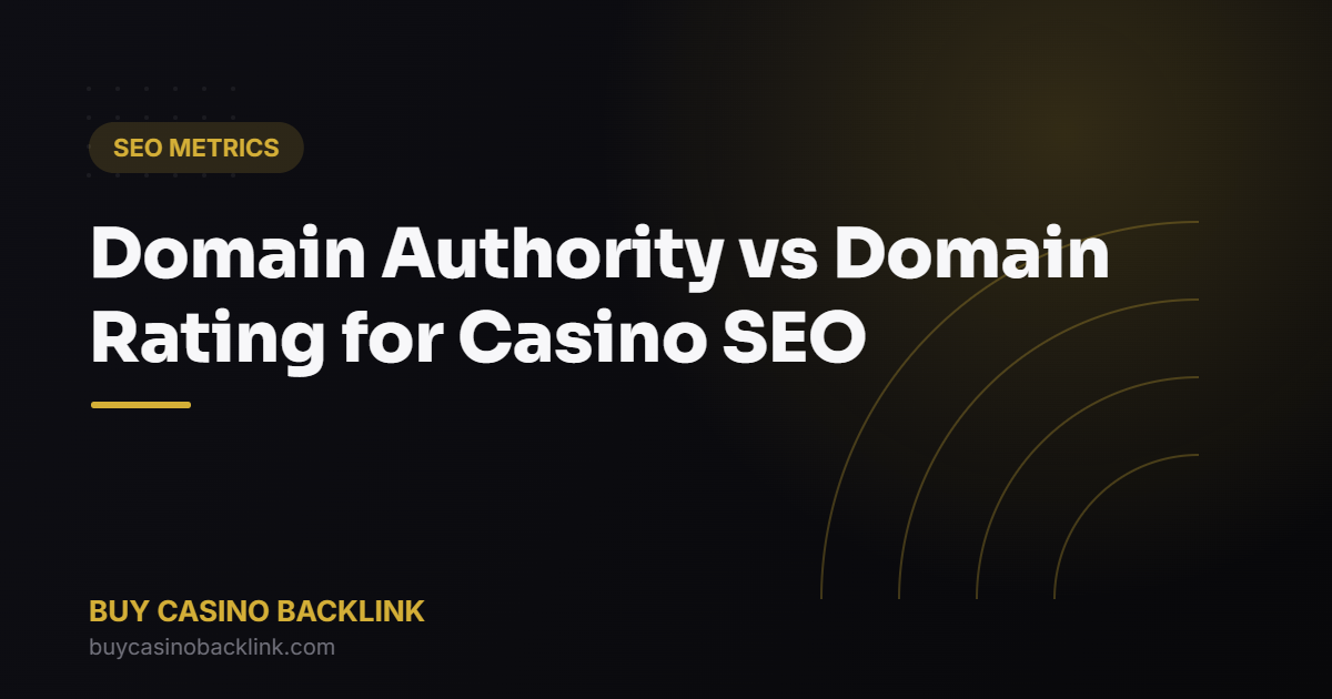 Domain Authority vs Domain Rating for Casino SEO