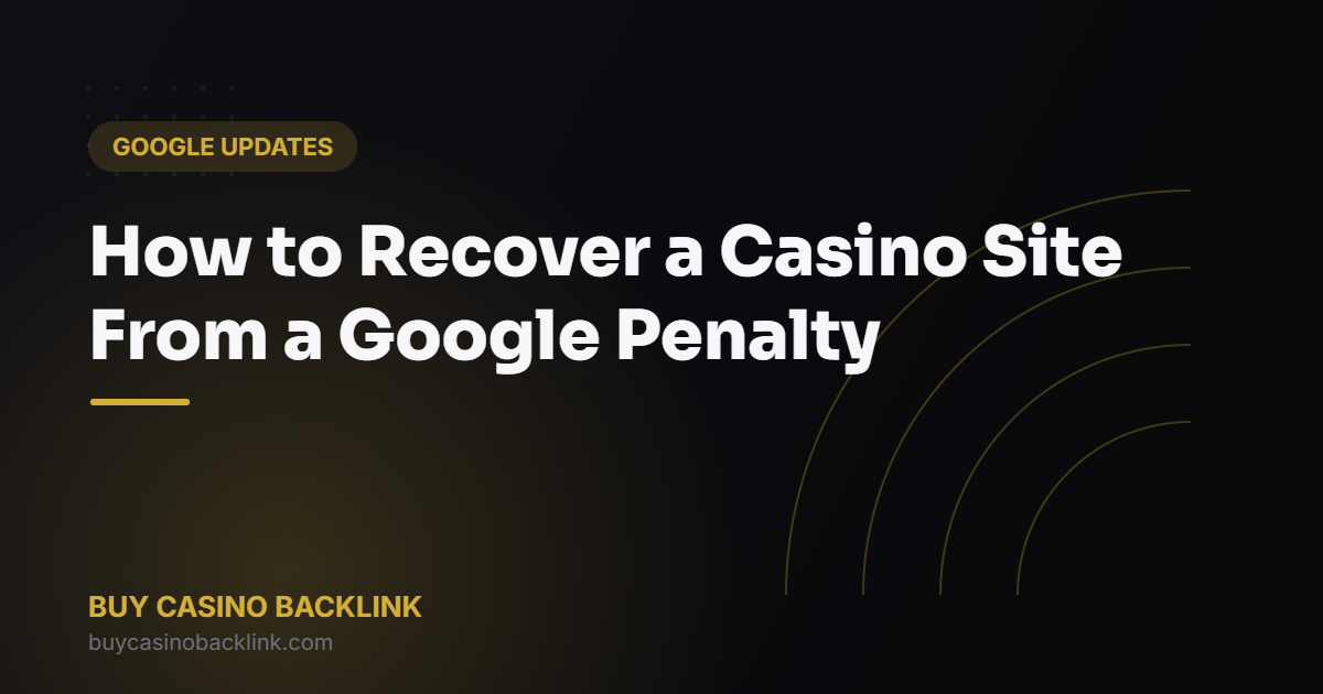 How to Recover a Casino Site From a Google Penalty